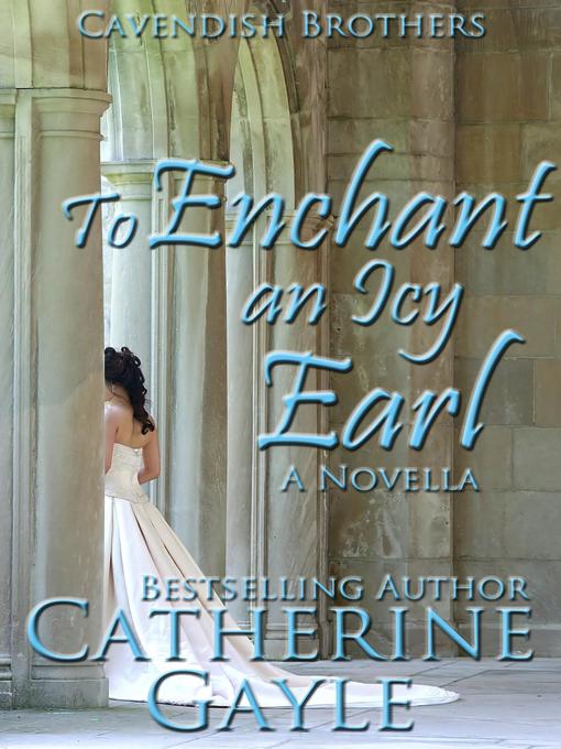 Title details for To Enchant an Icy Earl by Catherine Gayle - Available